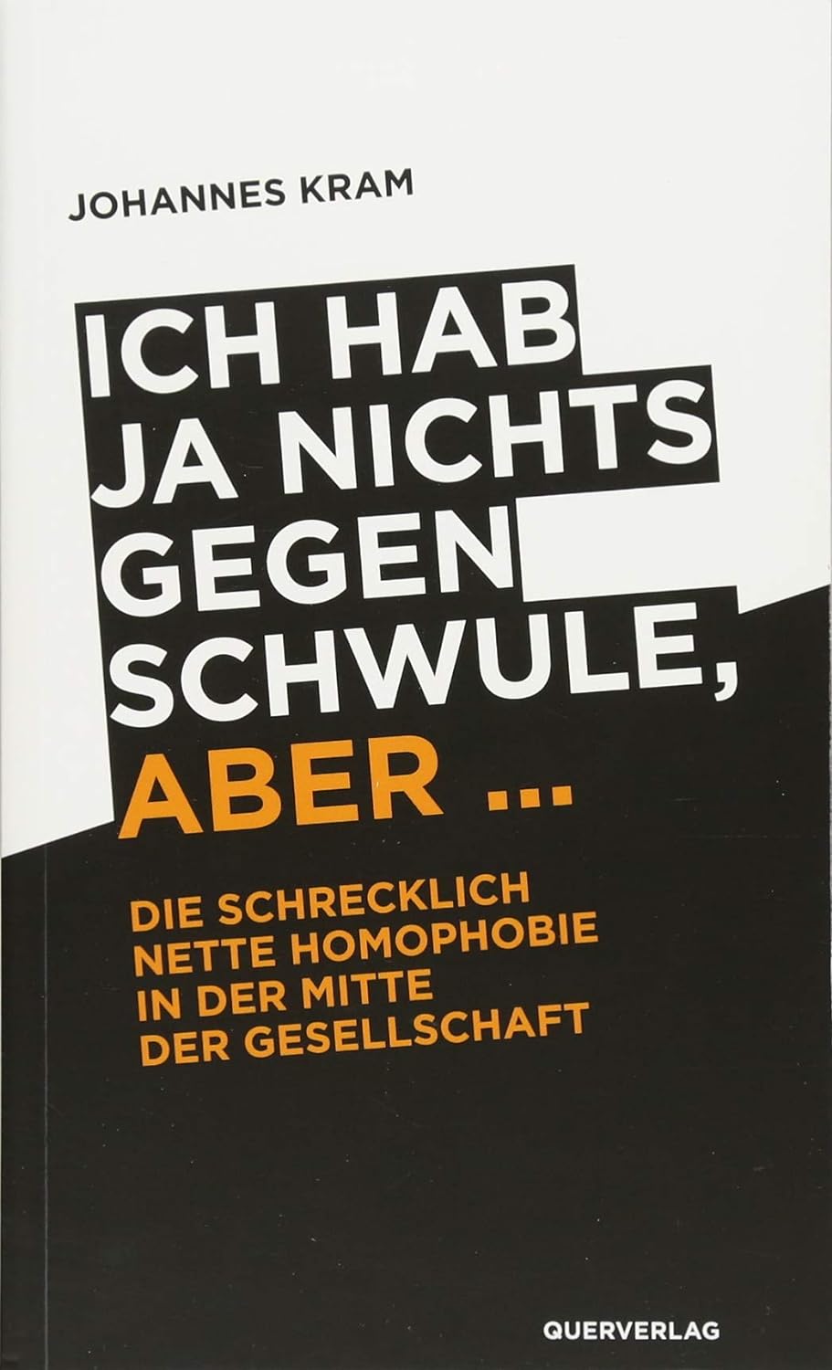 Ich hab ja nichts gegen Schwule, aber - General