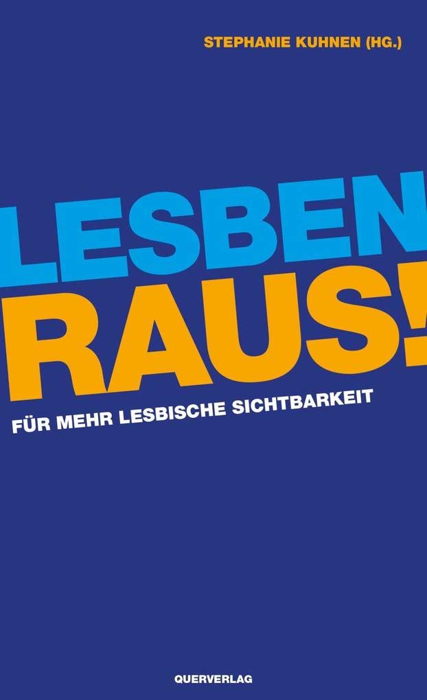 Lesben raus!: Für mehr lesbische Sichtbarkeit - General