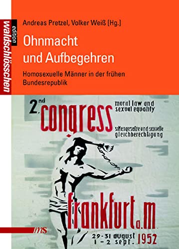 Ohnmacht und Aufbegehren: Homosexuelle Männer in der frühen Bundesrepublik - General