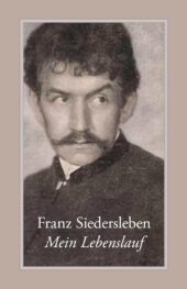 Mein Lebenslauf: Mit einem Nachtrag und Anmerkungen von Karl Frey - General